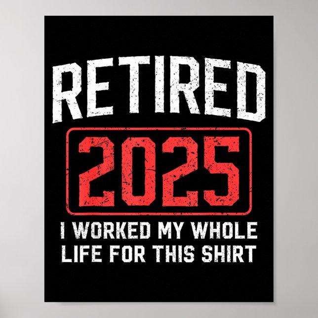 Retired 2025 Funny Mens Husband Dad Grandpa Papa R Poster (Front)
