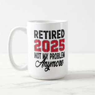 Retired 2025 Funny Vintage Retirement Humour Coffee Mug