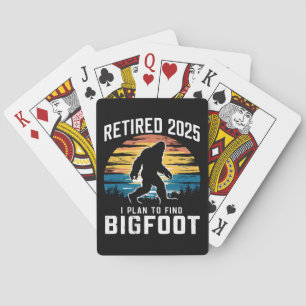 Retired 2025 I Plan To Find Bigfoot Retirement Playing Cards