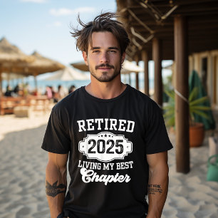 Retired 2025 Living My Best Chapter Retirement T-Shirt
