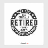 Retired 2025 Not My Problem anymore - Retirement 