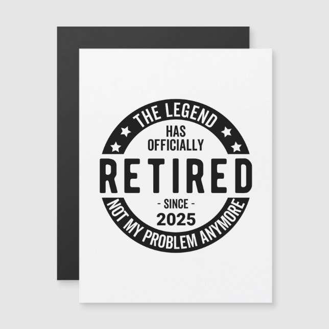 Retired 2025 Not My Problem anymore - Retirement  (Front/Back)