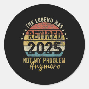 Retired 2025 Not My Problem Anymore Vintage Retro  Classic Round Sticker