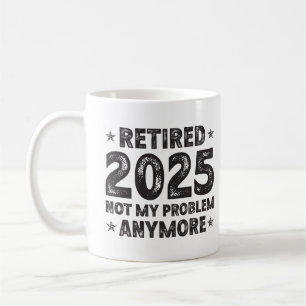 Retired 2025 Retirement For Men Women Humour Coffee Mug
