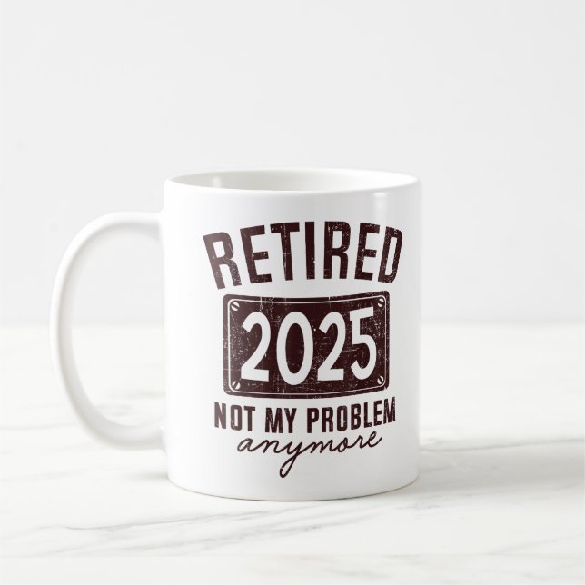 Retired 2025 Retirement For Men Women Humour Coffee Mug (Left)