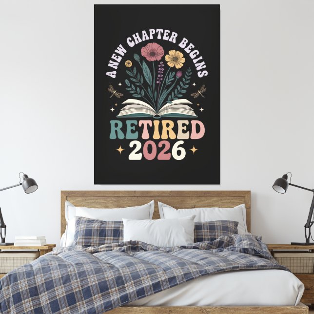 Retired 2026 A New Chapter Begins Canvas Print (Insitu(Bedroom))