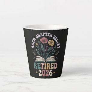 Retired 2026 A New Chapter Begins Latte Mug