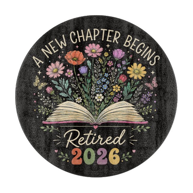 retired 2026 a new chapter begins retirement cutting board (Front)