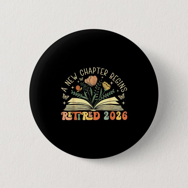 Retired 2026 A New Chapter Begins Retirement Teach 6 Cm Round Badge (Front)