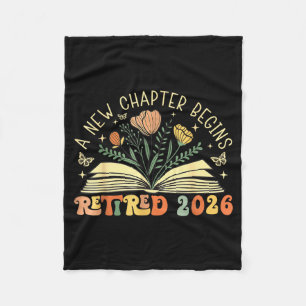 Retired 2026 A New Chapter Begins Retirement Teach Fleece Blanket