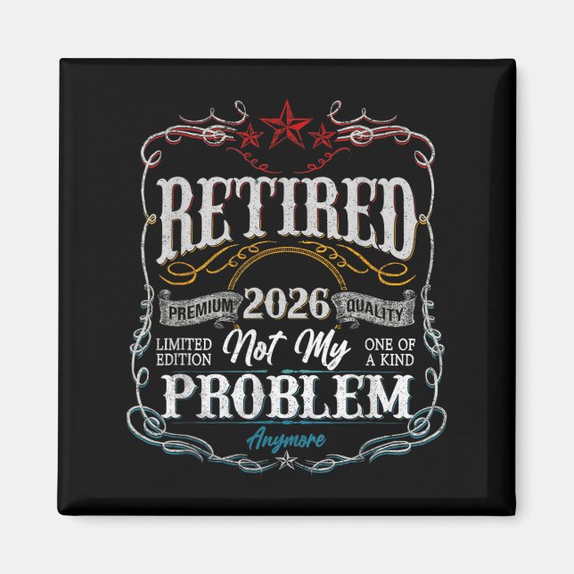 Retired 2026 Decoration Not Problem Men Dad Magnet (Front)