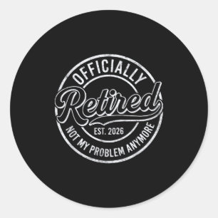 Retired 2026 Funny Retirement For Men Women Humor  Classic Round Sticker