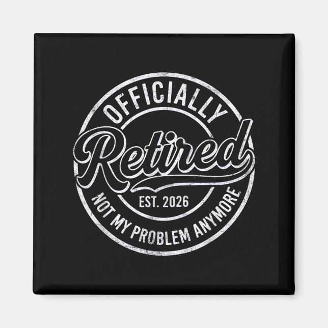 Retired 2026 Funny Retirement For Men Women Humor  Magnet (Front)