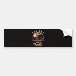 Retired 2026 Living the Dream Retirement Bumper Sticker