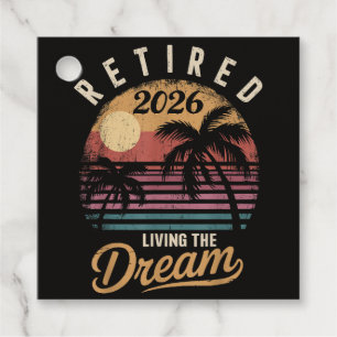 Retired 2026 Living the Dream Retirement Favour Tags