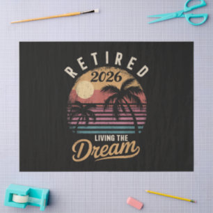 Retired 2026 Living the Dream Retirement Tissue Paper