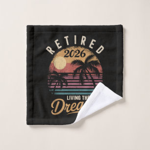 Retired 2026 Living the Dream Retirement Wash Cloth