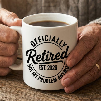 Retired 2026 Mens Womens Funny Retirement Quote Mug