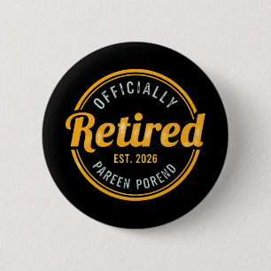 Retired 2026 Not My Problem Anymore 6 Cm Round Badge