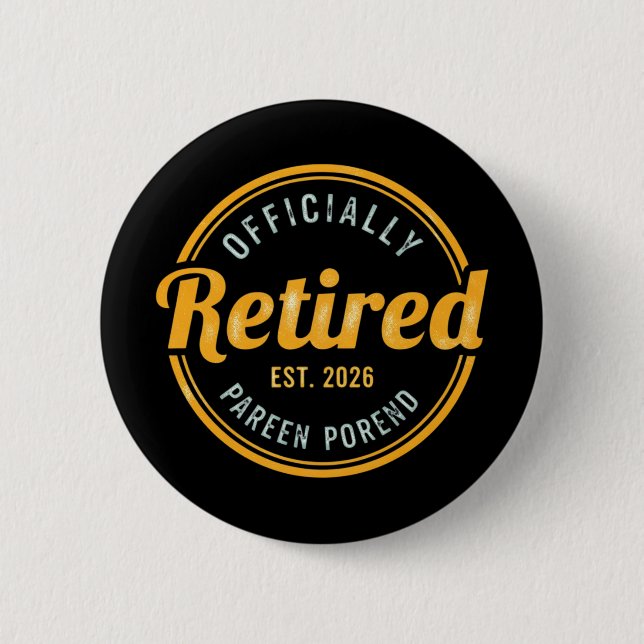 Retired 2026 Not My Problem Anymore 6 Cm Round Badge (Front)