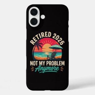 Retired 2026 Not My Problem Anymore iPhone 16 Plus Case
