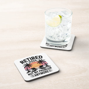 Retired 2026 not My Problem Anymore Coaster