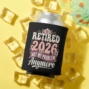 Retired 2026 Not My Problem Anymore Floral Can Cooler