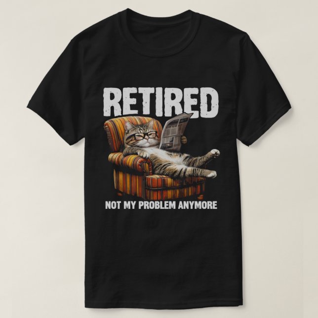 Retired 2026 Not My Problem Anymore Funny Cat  T-Shirt (Design Front)