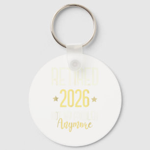 Retired 2026 Not My Problem Anymore Mom Vacation Key Ring