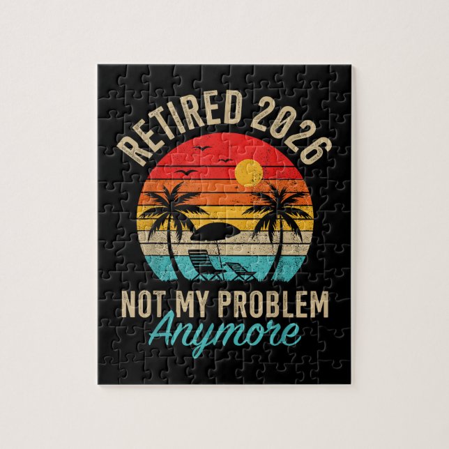 Retired 2026 not My Problem Anymore Retirement Jigsaw Puzzle (Vertical)