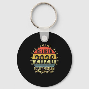 Retired 2026 Not My Problem Anymore Retirement Men Key Ring