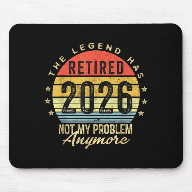Retired 2026 Not My Problem Anymore Retirement Men Mouse Mat (Front)