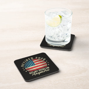 Retired 2026 not My Problem Anymore US Flag Coaster