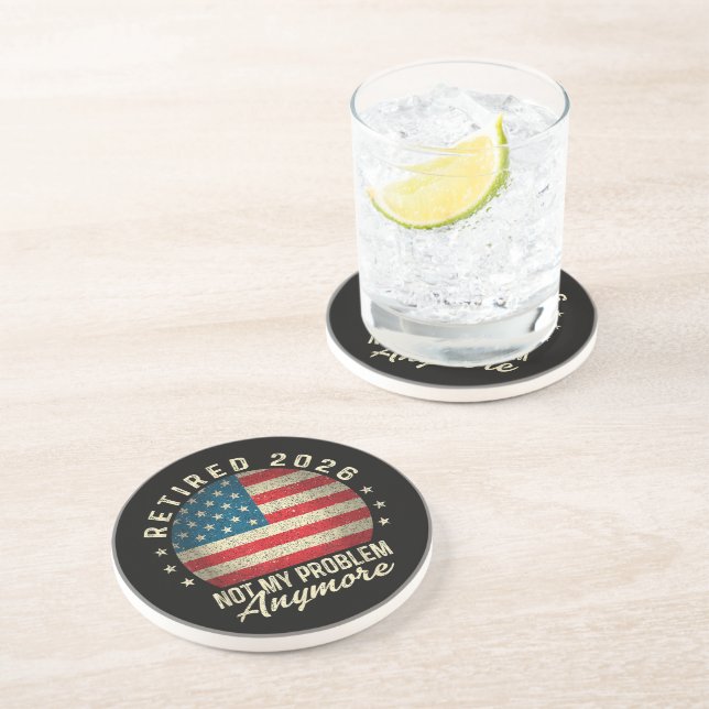 Retired 2026 not My Problem Anymore US Flag Coaster (Side)