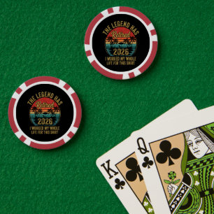 Retired 2026 Worked Whole Life For This Retiret Poker Chips