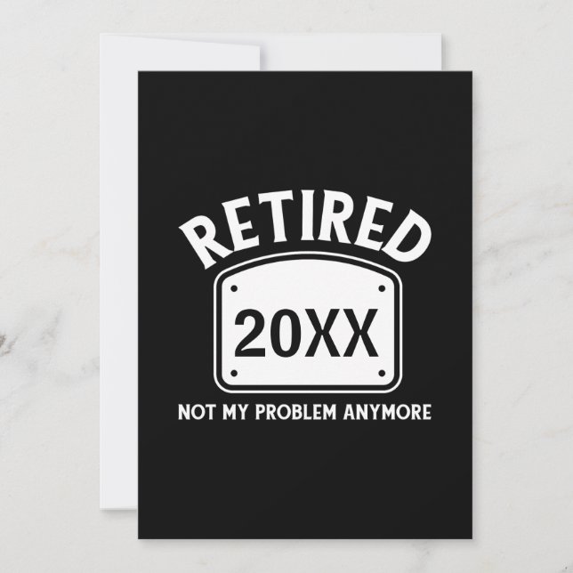 Retired 20XX Retirement Humour Invitation (Front)