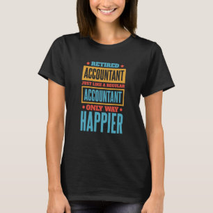 Retired Accountant for CPA Accountancy Bookkeeper T-Shirt