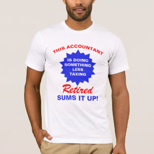 Retired Accountant Funny Retirement Saying T-Shirt