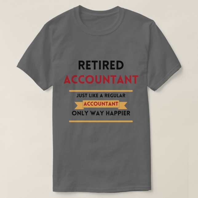 Retired accountant red Funny retirement gift T-Shirt (Design Front)