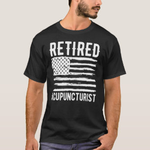Retired Acupuncturist Profession American Flag T-Shirt