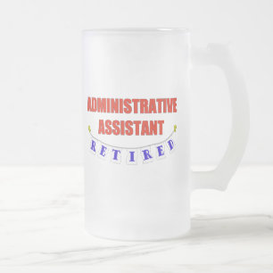 RETIRED ADMINISTRATIVE ASST FROSTED GLASS BEER MUG