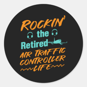 Retired Aircraft Atc Retiree Airfield Air Traffic  Classic Round Sticker