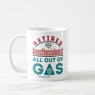 Retired Anaesthesiologist All Out of Gas Coffee Mug