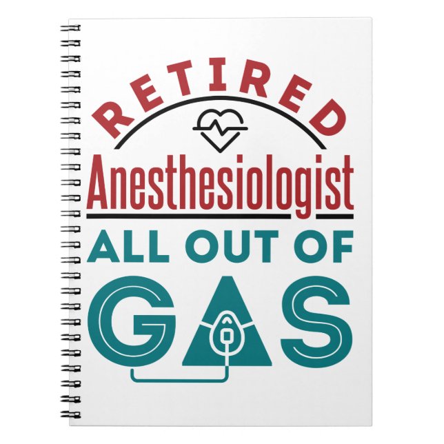 Retired Anaesthesiologist All Out of Gas Notebook (Front)