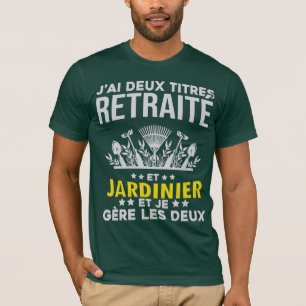 Retired and gardener 2 T-Shirt