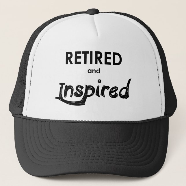 Retired And Inspired Trucker Hat (Front)