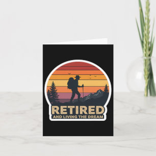 Retired And Living The Dream Hiking Hiker Retireme Card