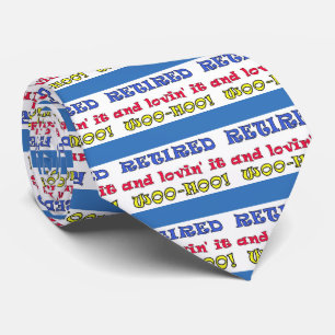 Retired and Lovin' It Neck Tie