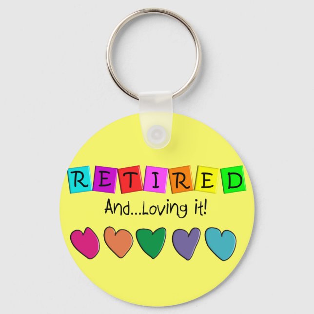 "Retired and Loving it" T-Shirts and Gifts Key Ring (Front)