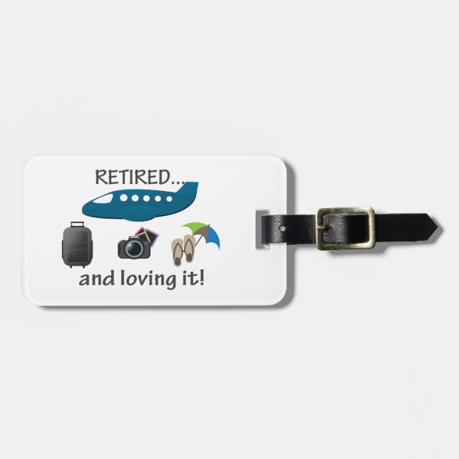 Retired And Loving It Vacation Luggage Tag (Front Horizontal)